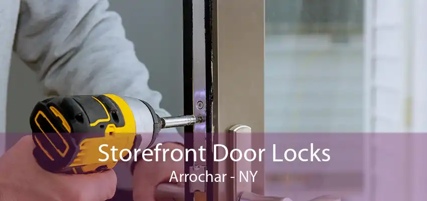 Storefront Door Locks Arrochar - NY