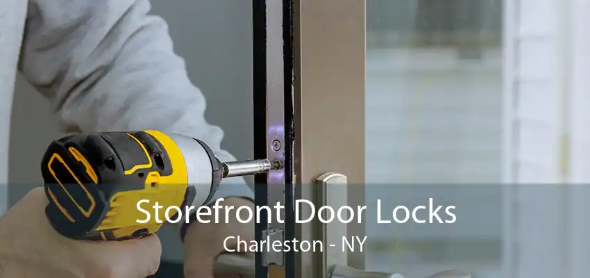 Storefront Door Locks Charleston - NY
