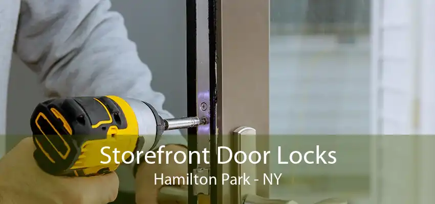 Storefront Door Locks Hamilton Park - NY