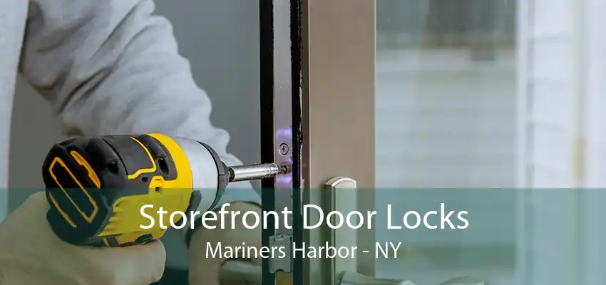 Storefront Door Locks Mariners Harbor - NY