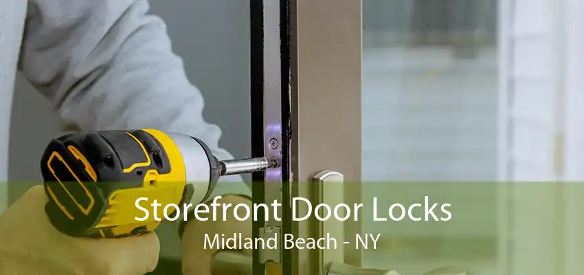 Storefront Door Locks Midland Beach - NY