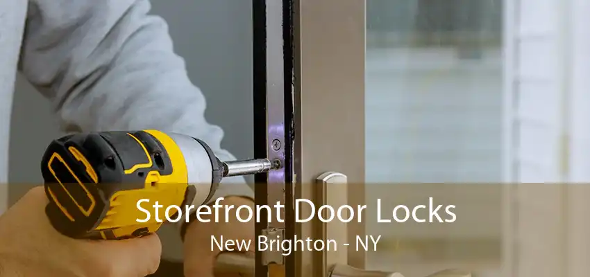 Storefront Door Locks New Brighton - NY
