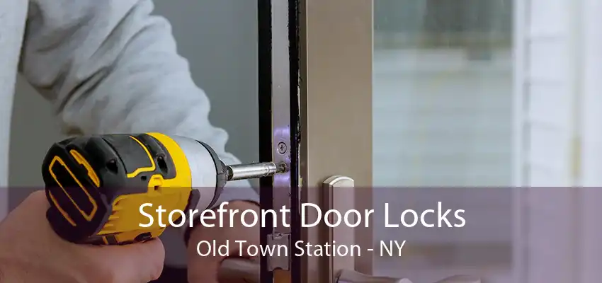 Storefront Door Locks Old Town Station - NY