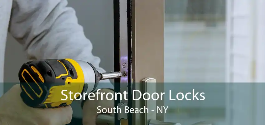 Storefront Door Locks South Beach - NY