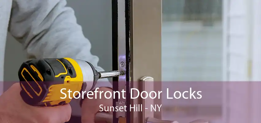 Storefront Door Locks Sunset Hill - NY