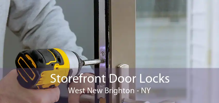 Storefront Door Locks West New Brighton - NY