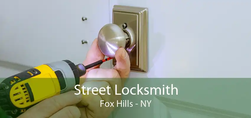 Street Locksmith Fox Hills - NY
