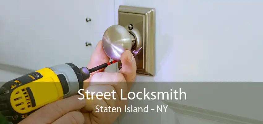 Street Locksmith Staten Island - NY