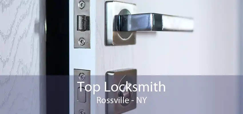 Top Locksmith Rossville - NY
