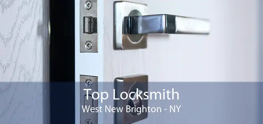 Top Locksmith West New Brighton - NY