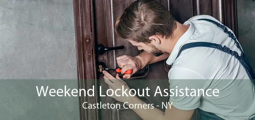 Weekend Lockout Assistance Castleton Corners - NY