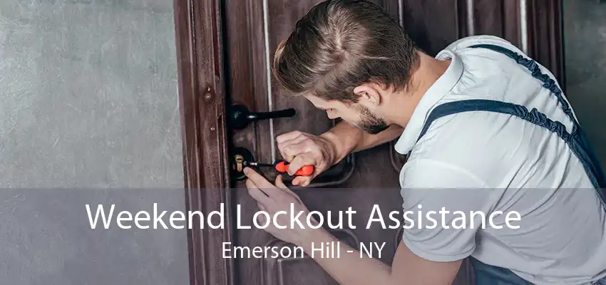 Weekend Lockout Assistance Emerson Hill - NY