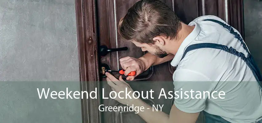 Weekend Lockout Assistance Greenridge - NY