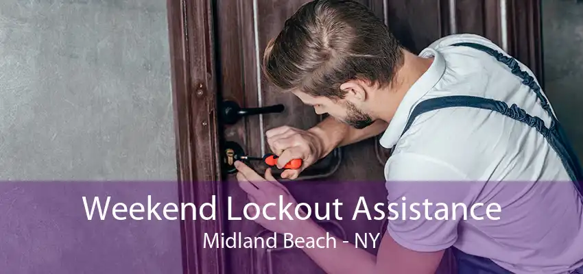 Weekend Lockout Assistance Midland Beach - NY