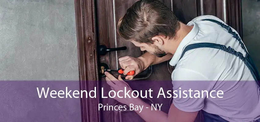 Weekend Lockout Assistance Princes Bay - NY