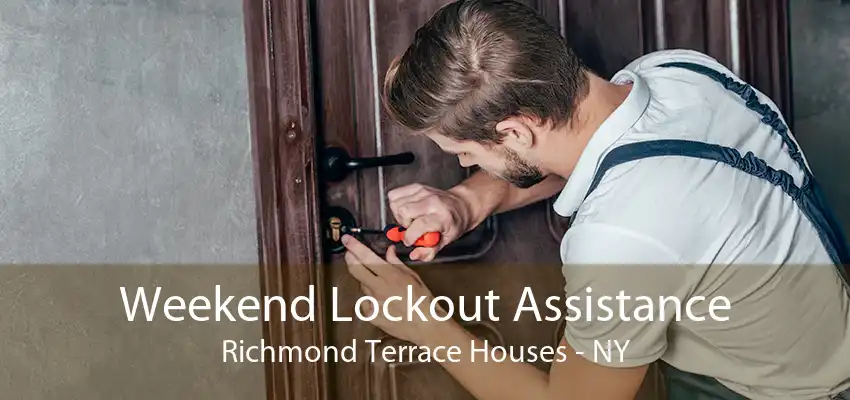 Weekend Lockout Assistance Richmond Terrace Houses - NY