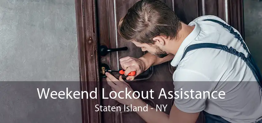 Weekend Lockout Assistance Staten Island - NY