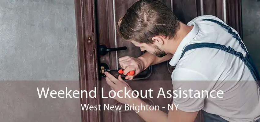 Weekend Lockout Assistance West New Brighton - NY