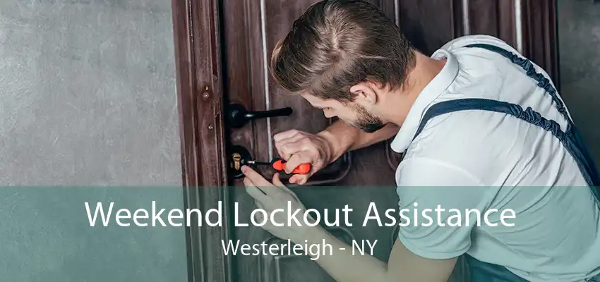 Weekend Lockout Assistance Westerleigh - NY