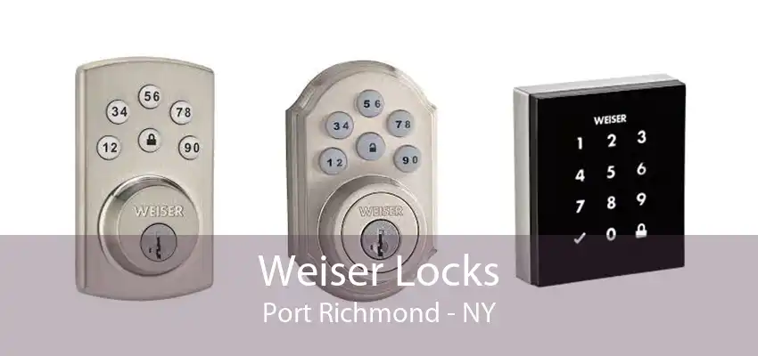 Weiser Locks Port Richmond - NY