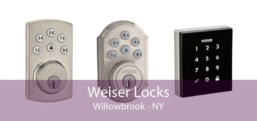 Weiser Locks Willowbrook - NY