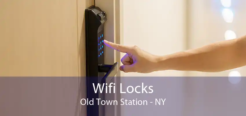 Wifi Locks Old Town Station - NY