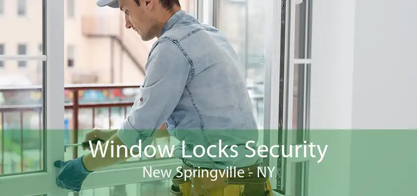 Window Locks Security New Springville - NY