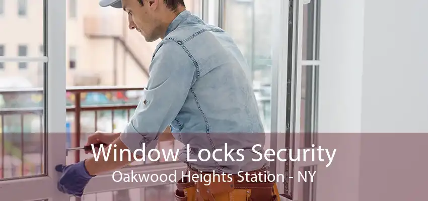 Window Locks Security Oakwood Heights Station - NY
