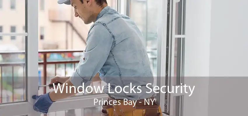 Window Locks Security Princes Bay - NY