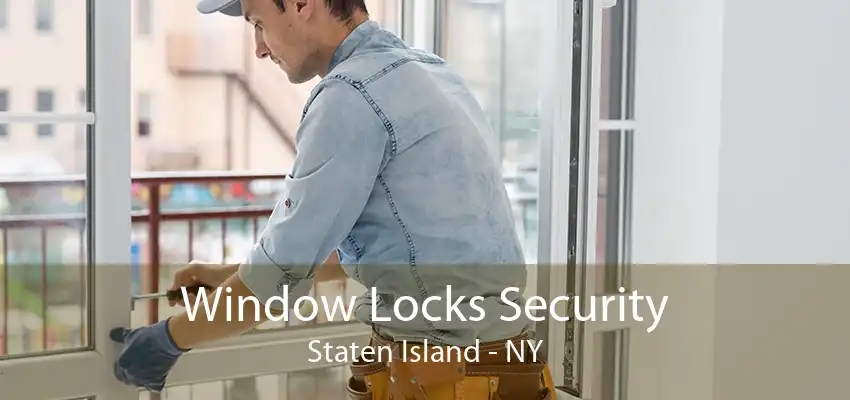 Window Locks Security Staten Island - NY