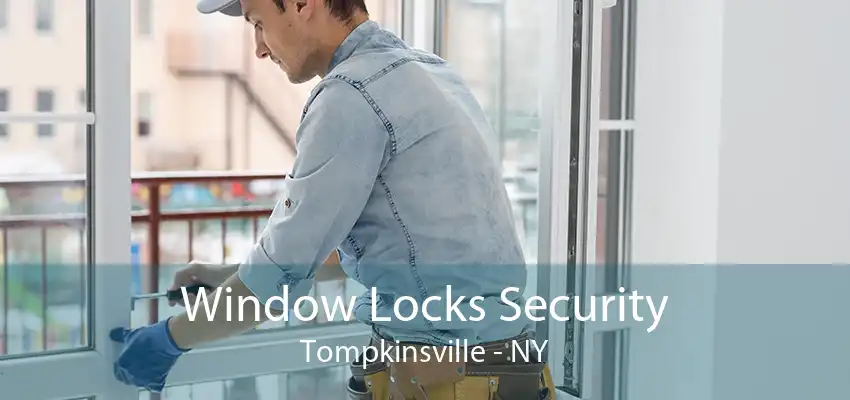 Window Locks Security Tompkinsville - NY